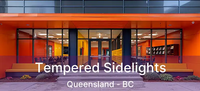 Tempered Sidelights Queensland - BC