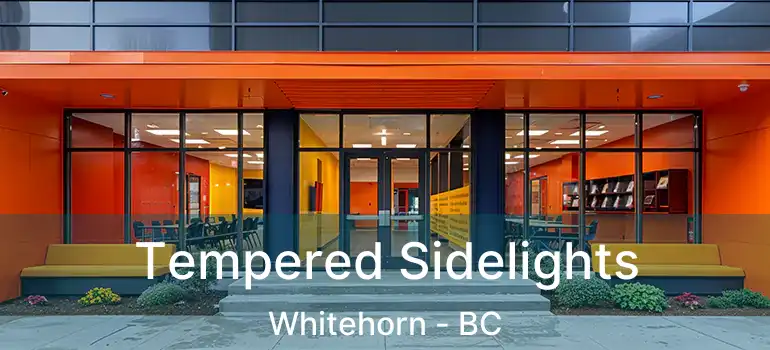 Tempered Sidelights Whitehorn - BC