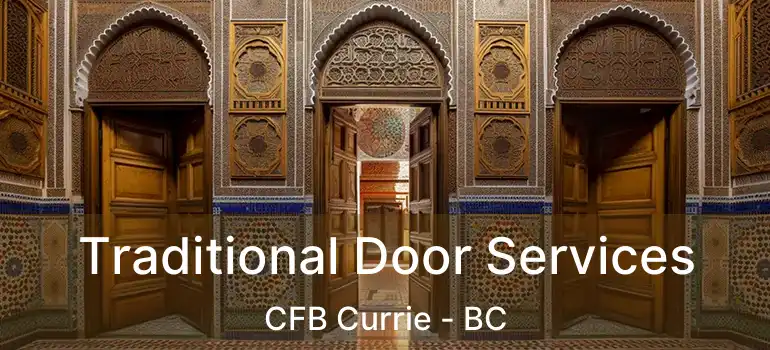 Traditional Door Services CFB Currie - BC
