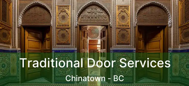 Traditional Door Services Chinatown - BC