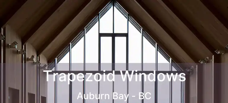 Trapezoid Windows Auburn Bay - BC