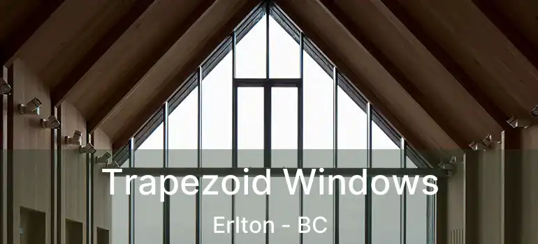 Trapezoid Windows Erlton - BC
