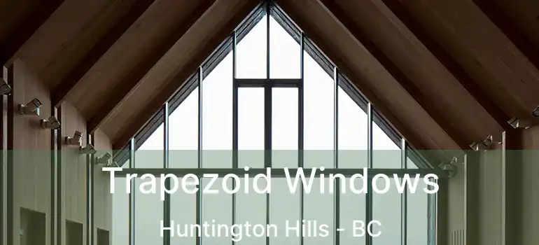 Trapezoid Windows Huntington Hills - BC