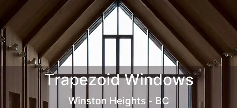 Trapezoid Windows Winston Heights - BC