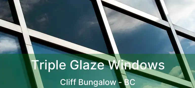 Triple Glaze Windows Cliff Bungalow - BC