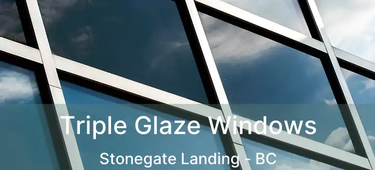 Triple Glaze Windows Stonegate Landing - BC