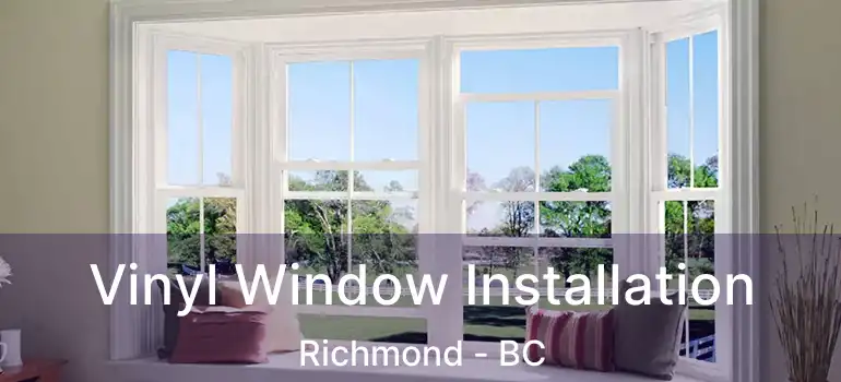 Vinyl Window Installation Richmond - BC