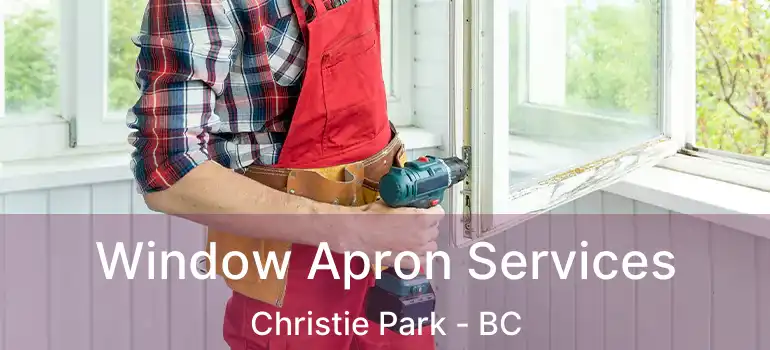 Window Apron Services Christie Park - BC