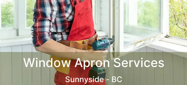 Window Apron Services Sunnyside - BC