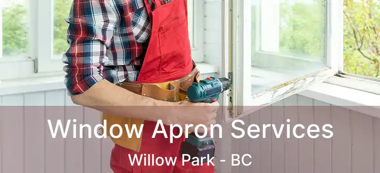 Window Apron Services Willow Park - BC