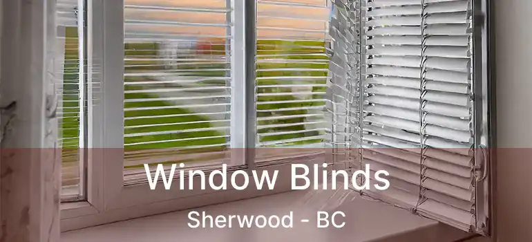 Window Blinds Sherwood - BC