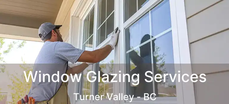 Window Glazing Services Turner Valley - BC