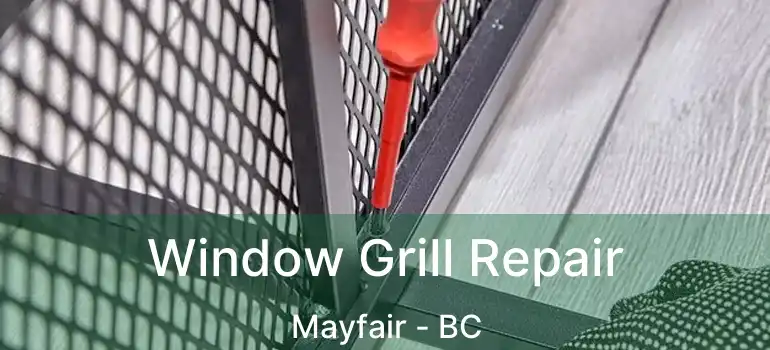 Window Grill Repair Mayfair - BC