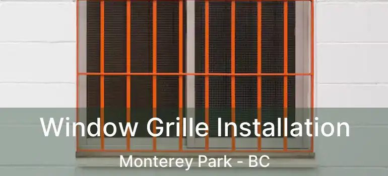 Window Grille Installation Monterey Park - BC