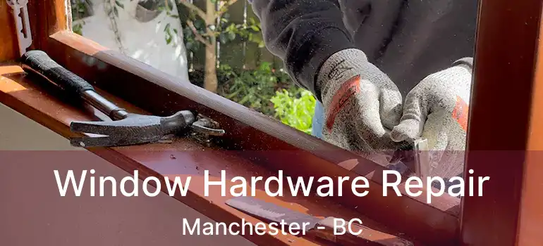Window Hardware Repair Manchester - BC