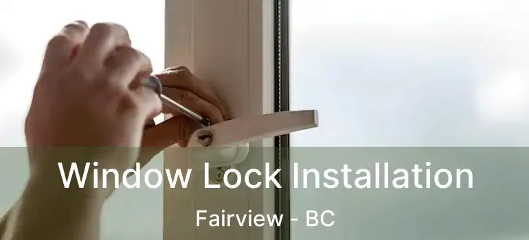 Window Lock Installation Fairview - BC