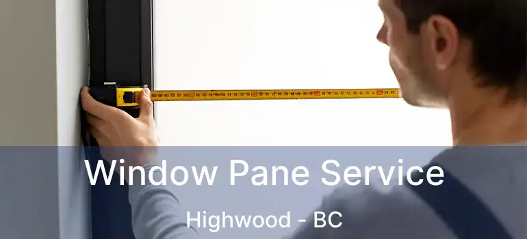 Window Pane Service Highwood - BC