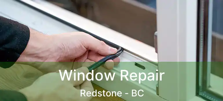 Window Repair Redstone - BC