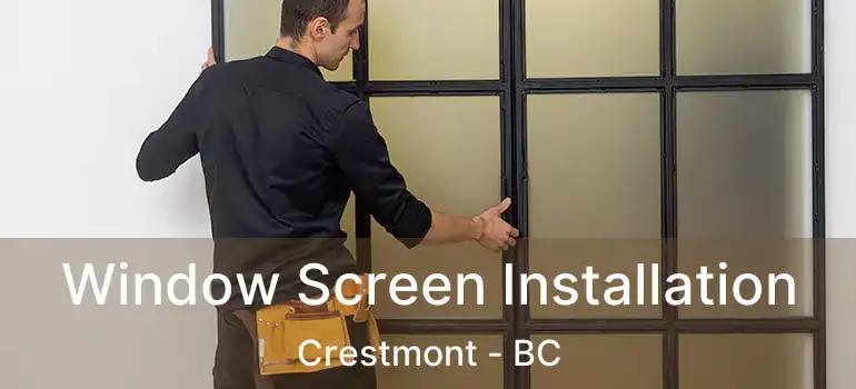 Window Screen Installation Crestmont - BC