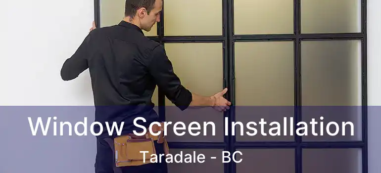 Window Screen Installation Taradale - BC