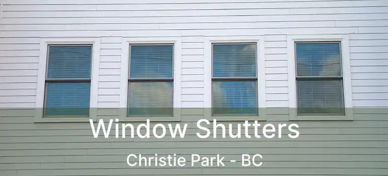 Window Shutters Christie Park - BC
