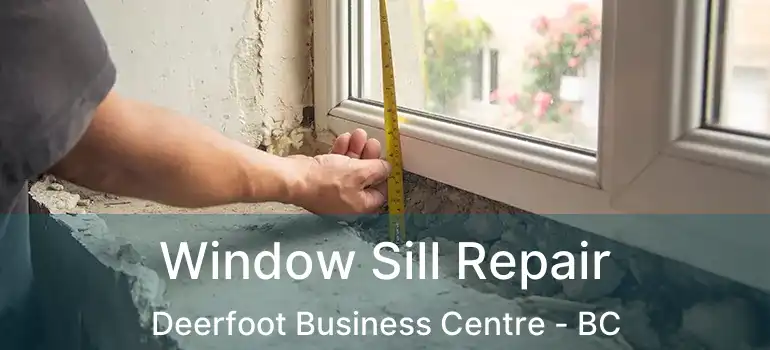 Window Sill Repair Deerfoot Business Centre - BC