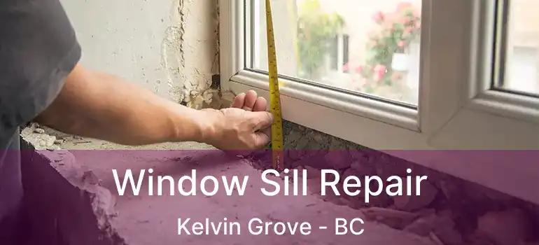 Window Sill Repair Kelvin Grove - BC