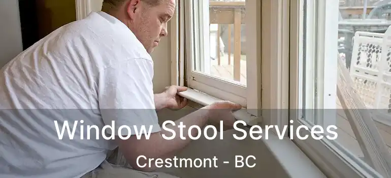 Window Stool Services Crestmont - BC