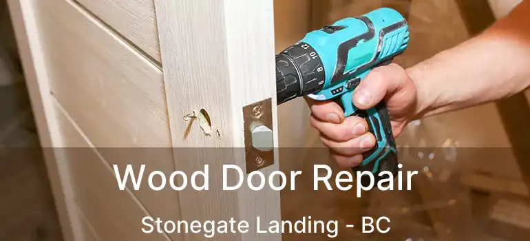 Wood Door Repair Stonegate Landing - BC
