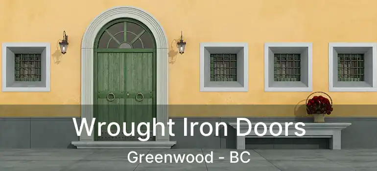 Wrought Iron Doors Greenwood - BC