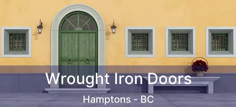 Wrought Iron Doors Hamptons - BC
