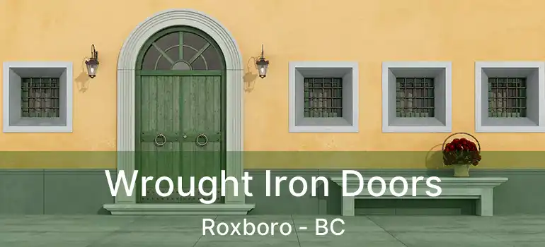 Wrought Iron Doors Roxboro - BC